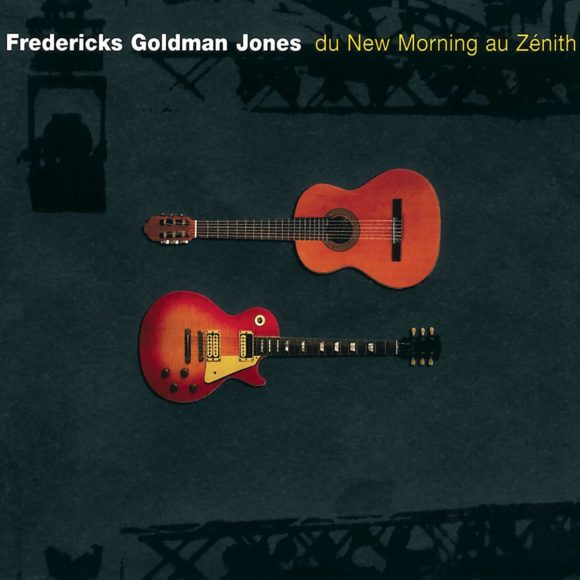 Fredericks-Goldman-Jones - Du New Morning au Zénith